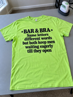 Bar & Bra Same Letters, Different Words But Both Keep Men Waiting Eagerly Till They Open T-Shirt