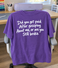 Did Gossiping About Me Pay Or Are You Still Broke T-Shirt