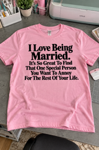 Marriage Is Finding One Special Person To Annoy Forever T-Shirt