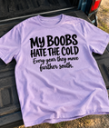 My Boobs Hate The Cold Every Year They Move Further South T-Shirt