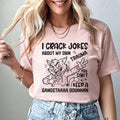 I Crack Jokes About My Own Trauma You Can’t Keep a Gangsta Down T-Shirt