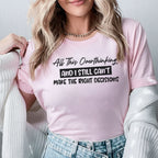 All This Overthinking And I Still Can’t Make the Right Decisions T-Shirt