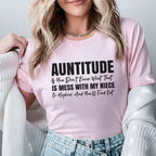 AUNTITUDE If You Don’t Know What That Is, Mess With My Niece or Nephew and You’ll Find Out T-Shirt