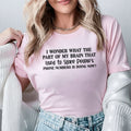 I Wonder What the Part of My Brain That Used to Store People’s Phone Numbers Is Doing Now? T-Shirt