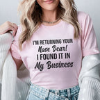 I’m Returning Your Nose, Dear! I Found It in My Business T-Shirt